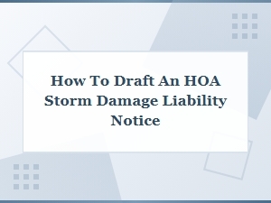 How to Draft an Hoa Storm Damage Liability Notice