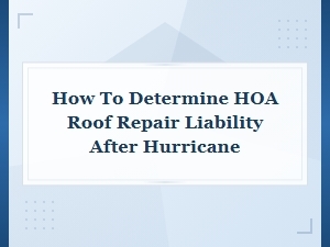 How to Determine Hoa Roof Repair Liability After Hurricane