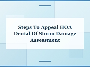Steps to Appeal Hoa Denial of Storm Damage Assessment