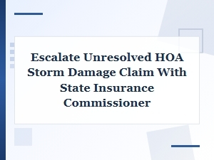 Escalate Hoa Storm Damage Claim to State Commissioner