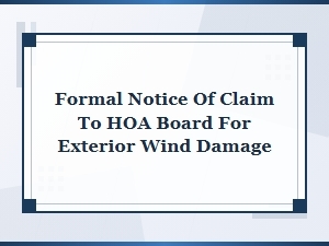 Formal Notice to Hoa Board for Exterior Wind Damage Claim