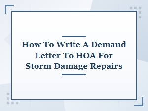 How to Write a Demand Letter to Hoa for Storm Damage